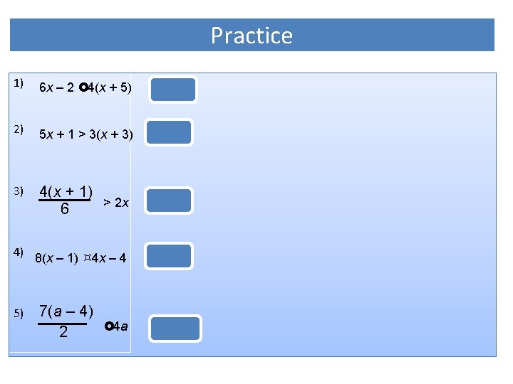 Practice 1) 6 x – 2 £ 4(x + 5) x £ 11 2)