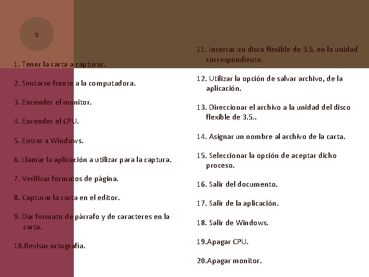 6 1. Tener la carta a capturar. 2. Sentarse frente a la computadora. 3.