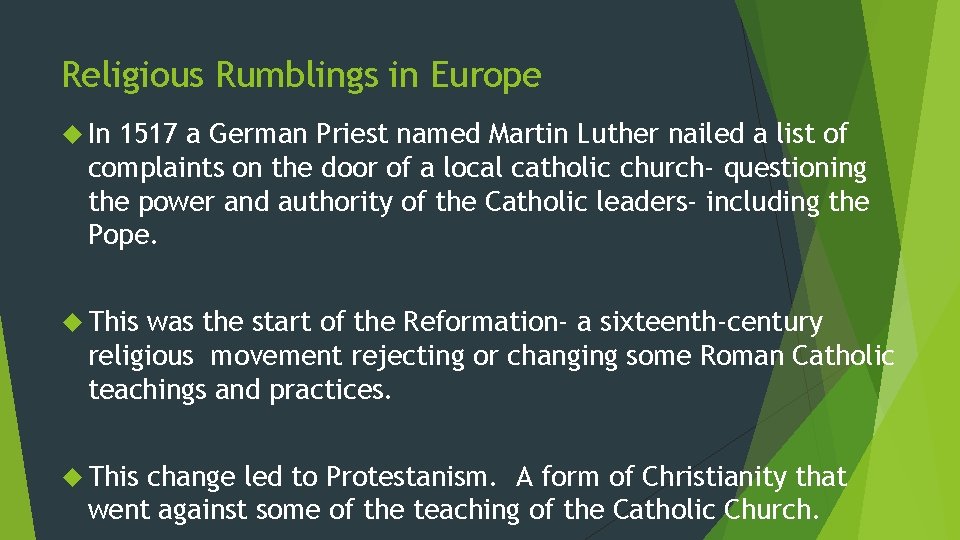 Religious Rumblings in Europe In 1517 a German Priest named Martin Luther nailed a