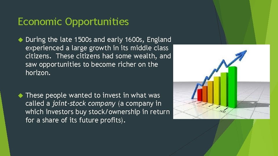 Economic Opportunities During the late 1500 s and early 1600 s, England experienced a