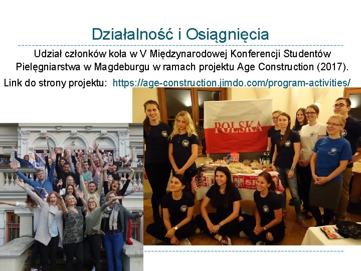 Działalność i Osiągnięcia Udział członków koła w V Międzynarodowej Konferencji Studentów Pielęgniarstwa w Magdeburgu