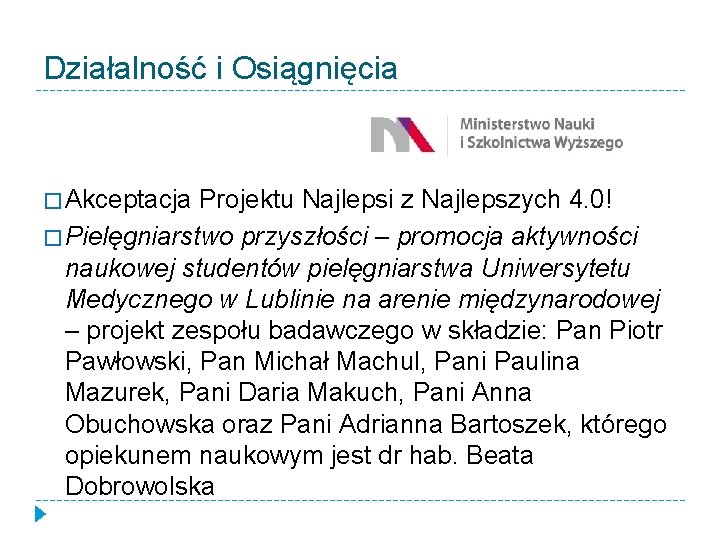 Działalność i Osiągnięcia � Akceptacja Projektu Najlepsi z Najlepszych 4. 0! � Pielęgniarstwo przyszłości