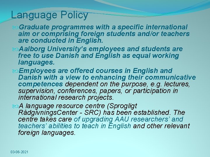 Language Policy Graduate programmes with a specific international aim or comprising foreign students and/or