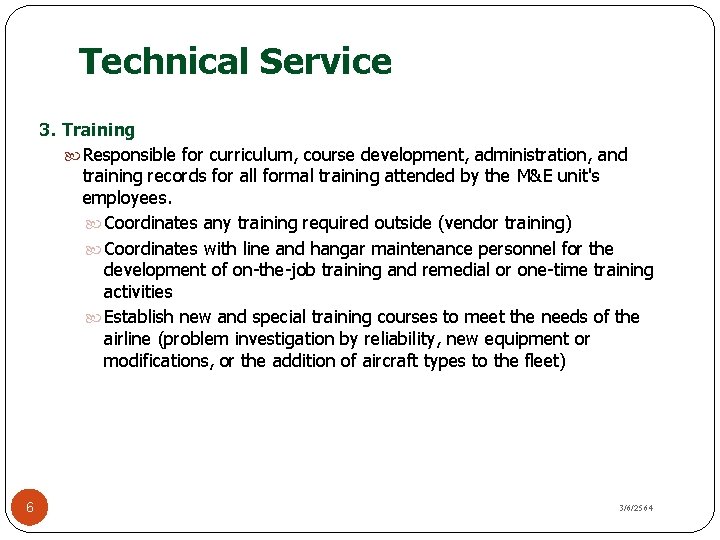 Technical Service 3. Training Responsible for curriculum, course development, administration, and training records for