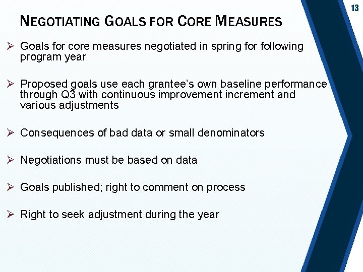 NEGOTIATING GOALS FOR CORE MEASURES Ø Goals for core measures negotiated in spring for