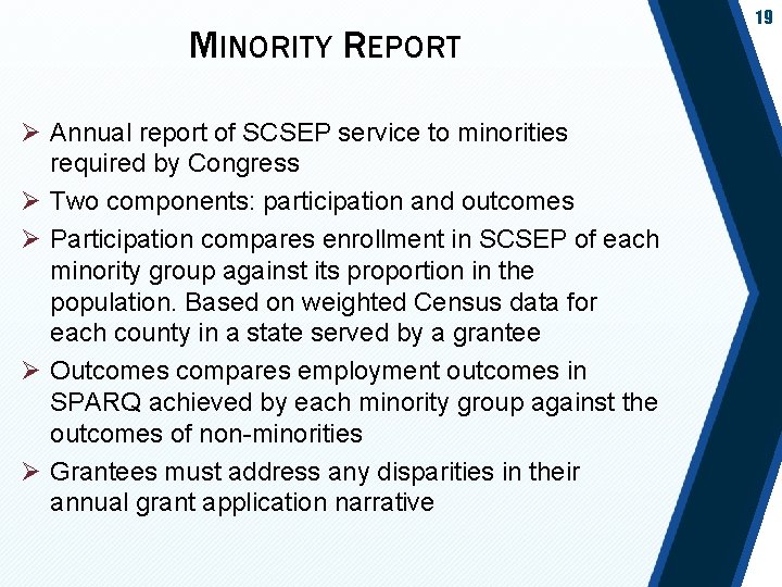 MINORITY REPORT Ø Annual report of SCSEP service to minorities required by Congress Ø