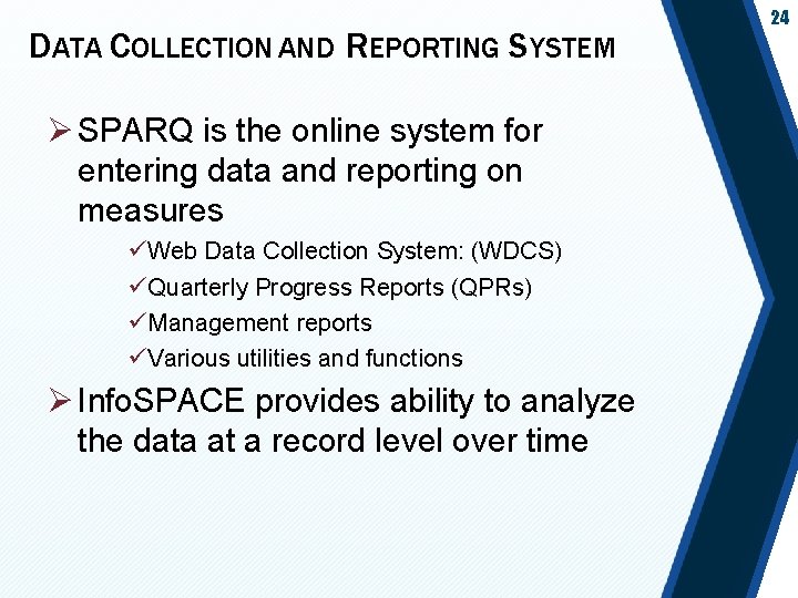 DATA COLLECTION AND REPORTING SYSTEM Ø SPARQ is the online system for entering data