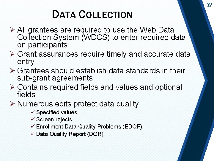 DATA COLLECTION Ø All grantees are required to use the Web Data Collection System