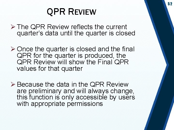 QPR REVIEW Ø The QPR Review reflects the current quarter’s data until the quarter