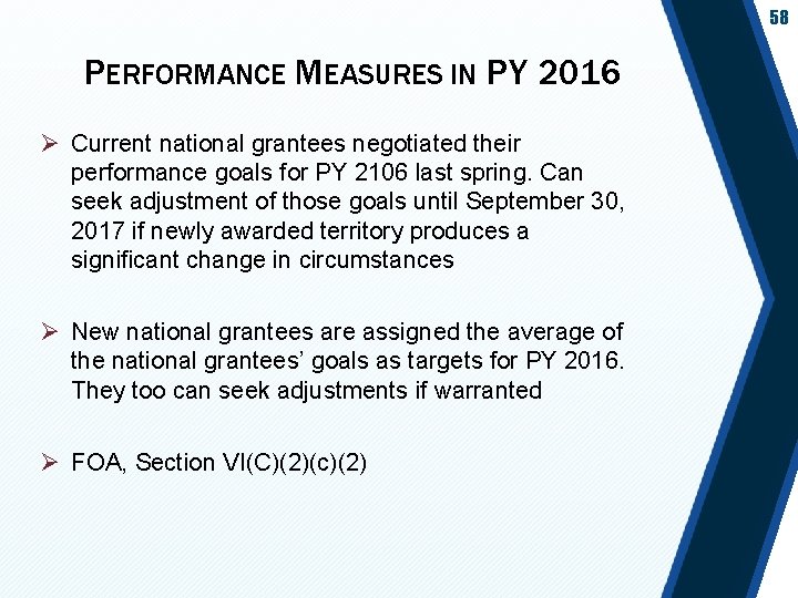 58 PERFORMANCE MEASURES IN PY 2016 Ø Current national grantees negotiated their performance goals