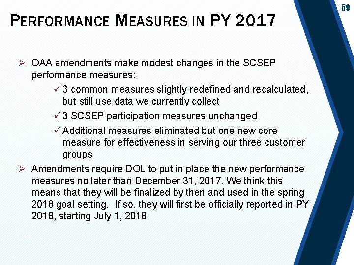 PERFORMANCE MEASURES IN PY 2017 Ø OAA amendments make modest changes in the SCSEP