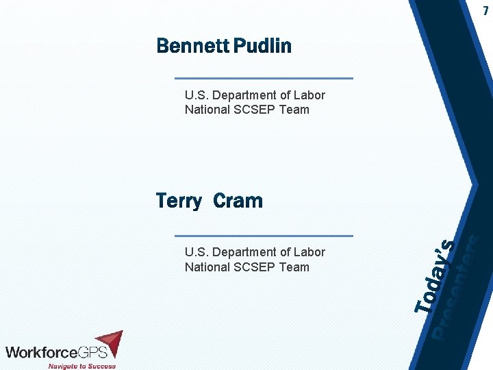 7 U. S. Department of Labor National SCSEP Team 