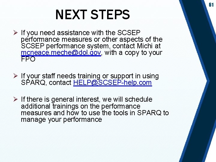 NEXT STEPS Ø If you need assistance with the SCSEP performance measures or other