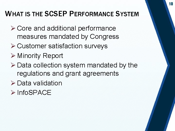 10 WHAT IS THE SCSEP PERFORMANCE SYSTEM Ø Core and additional performance measures mandated