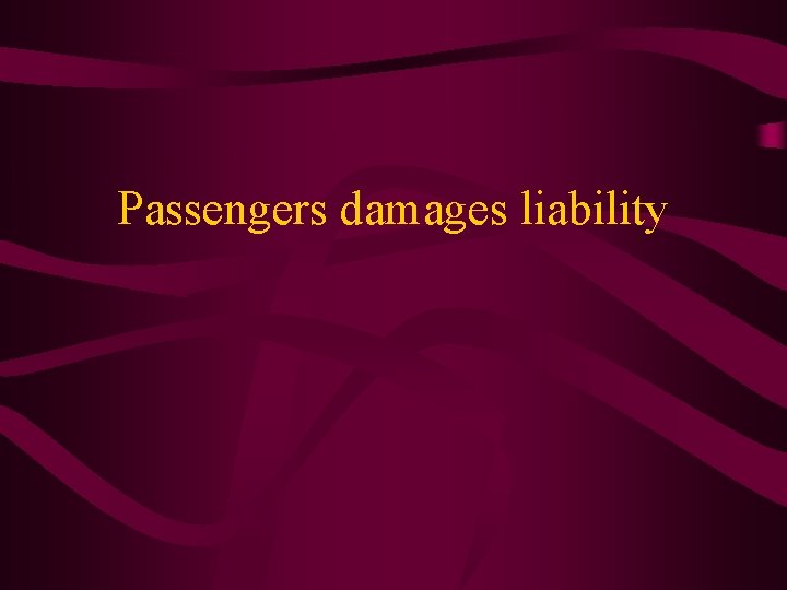 Passengers damages liability 