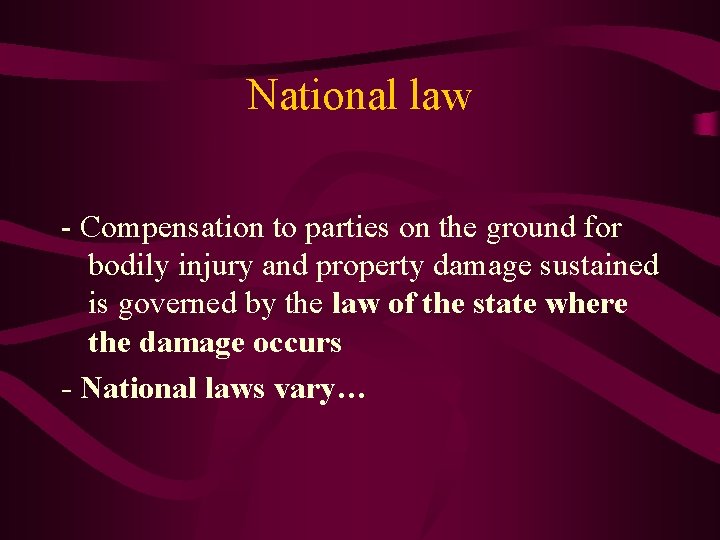 National law - Compensation to parties on the ground for bodily injury and property