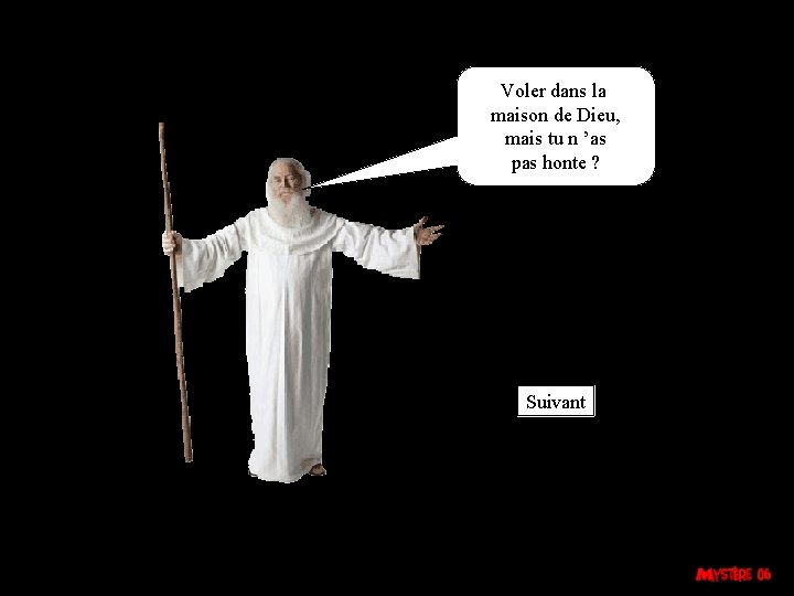 Voler dans la maison de Dieu, mais tu n ’as pas honte ? Suivant