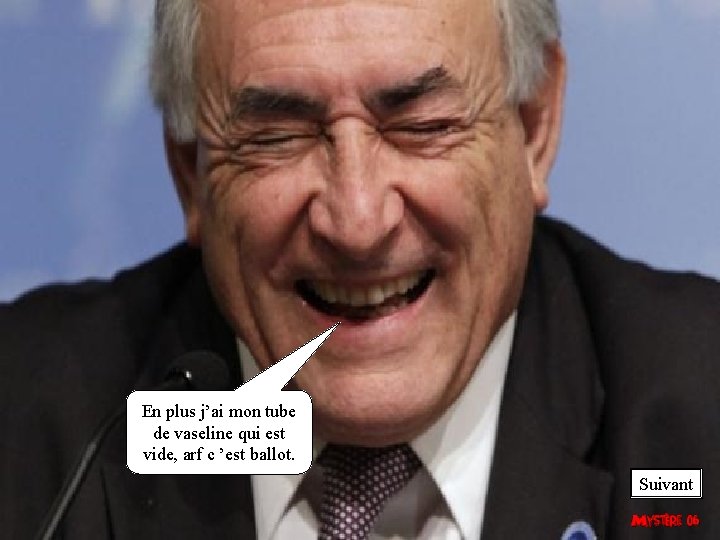 En plus j’ai mon tube de vaseline qui est vide, arf c ’est ballot.