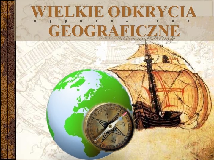 WIELKIE ODKRYCIA GEOGRAFICZNE 