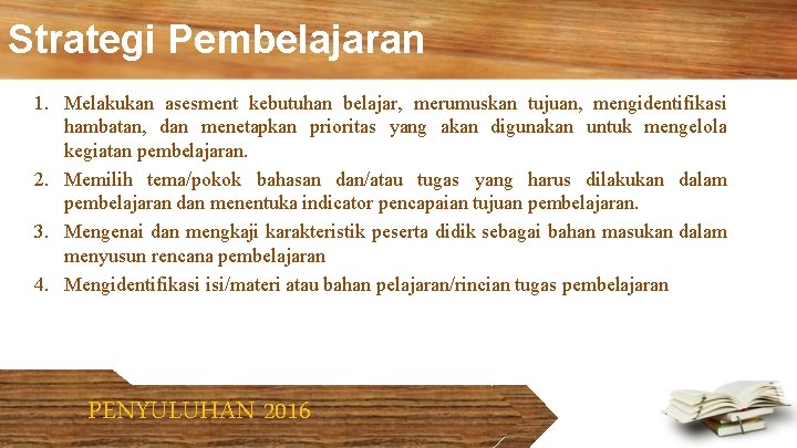 Strategi Pembelajaran 1. Melakukan asesment kebutuhan belajar, merumuskan tujuan, mengidentifikasi hambatan, dan menetapkan prioritas