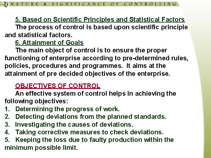 5. Based on Scientific Principles and Statistical Factors The process of control is based
