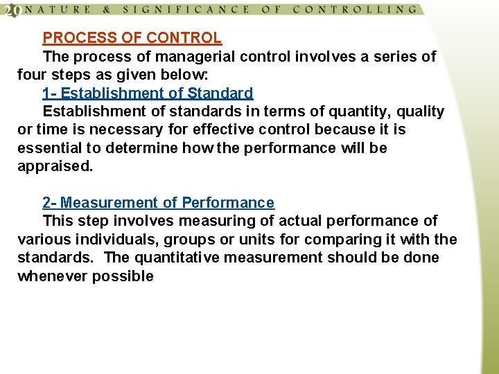 PROCESS OF CONTROL The process of managerial control involves a series of four steps