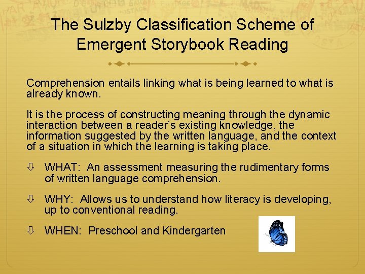 The Sulzby Classification Scheme of Emergent Storybook Reading Comprehension entails linking what is being