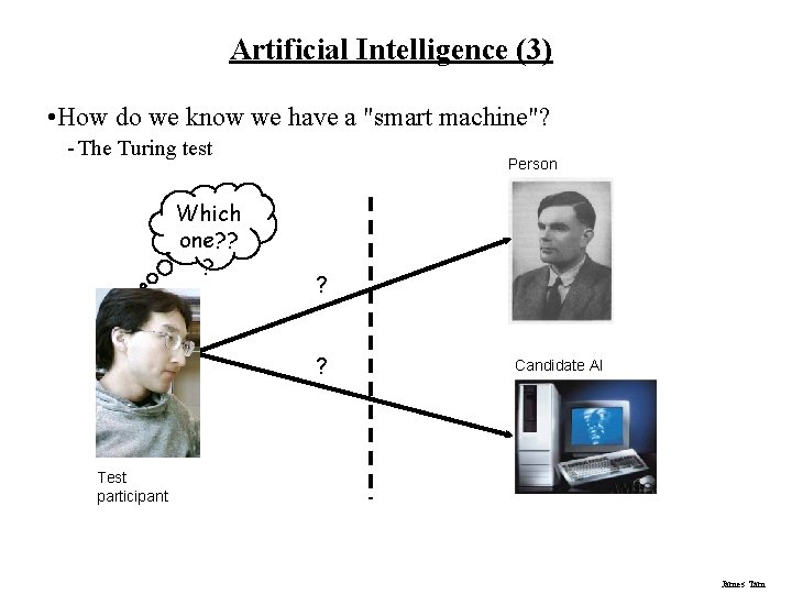 Artificial Intelligence (3) • How do we know we have a "smart machine"? - Artificial Intelligence (3) • How do we know we have a "smart machine"? -