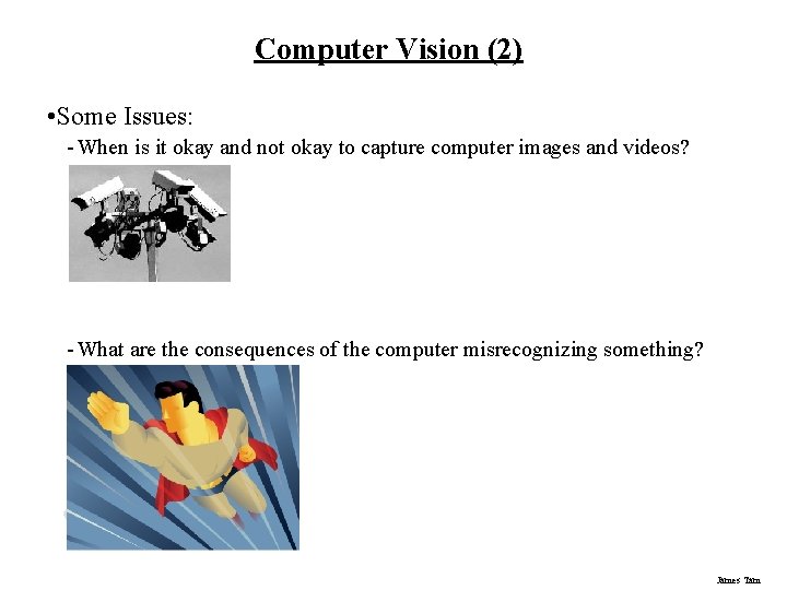 Computer Vision (2) • Some Issues: - When is it okay and not okay Computer Vision (2) • Some Issues: - When is it okay and not okay