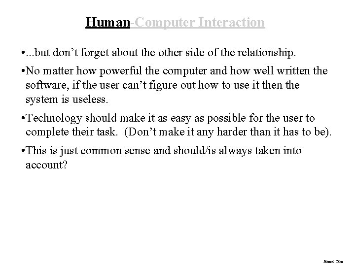 Human-Computer Interaction • . . . but don’t forget about the other side of Human-Computer Interaction • . . . but don’t forget about the other side of