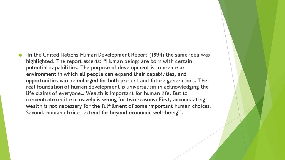  In the United Nations Human Development Report (1994) the same idea was highlighted.