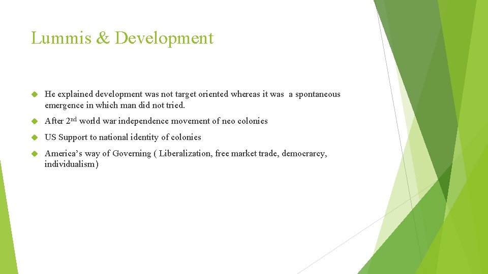 Lummis & Development He explained development was not target oriented whereas it was a