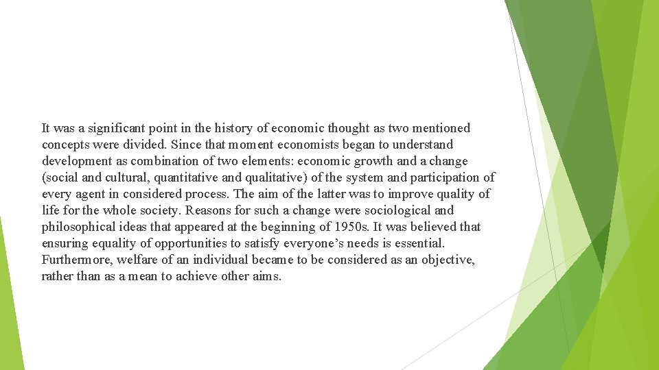 It was a significant point in the history of economic thought as two mentioned