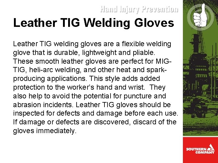 Leather TIG Welding Gloves Leather TIG welding gloves are a flexible welding glove that