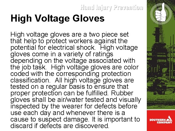 High Voltage Gloves High voltage gloves are a two piece set that help to
