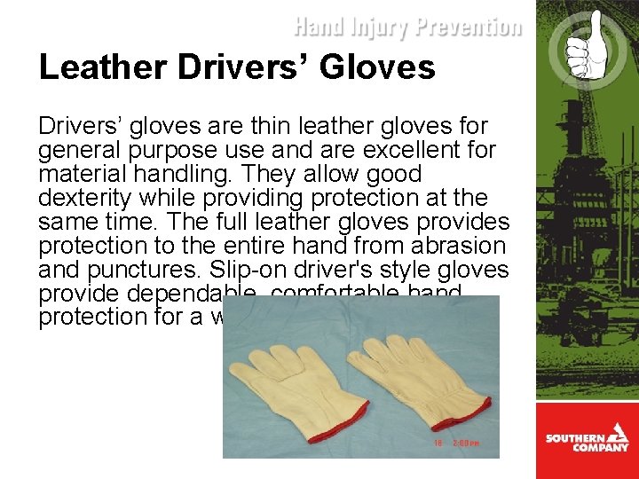 Leather Drivers’ Gloves Drivers’ gloves are thin leather gloves for general purpose use and
