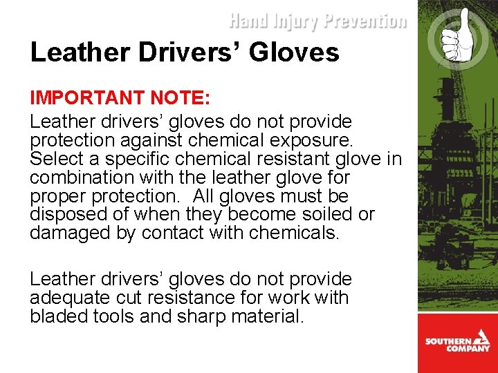 Leather Drivers’ Gloves IMPORTANT NOTE: Leather drivers’ gloves do not provide protection against chemical