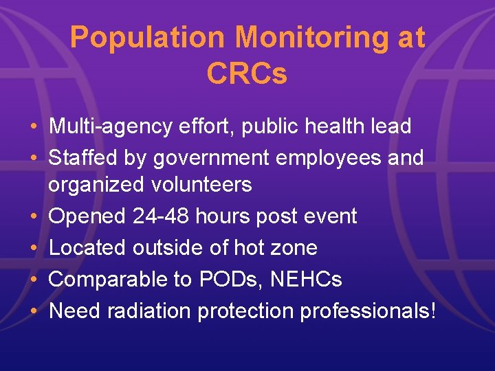 Population Monitoring at CRCs • Multi-agency effort, public health lead • Staffed by government Population Monitoring at CRCs • Multi-agency effort, public health lead • Staffed by government
