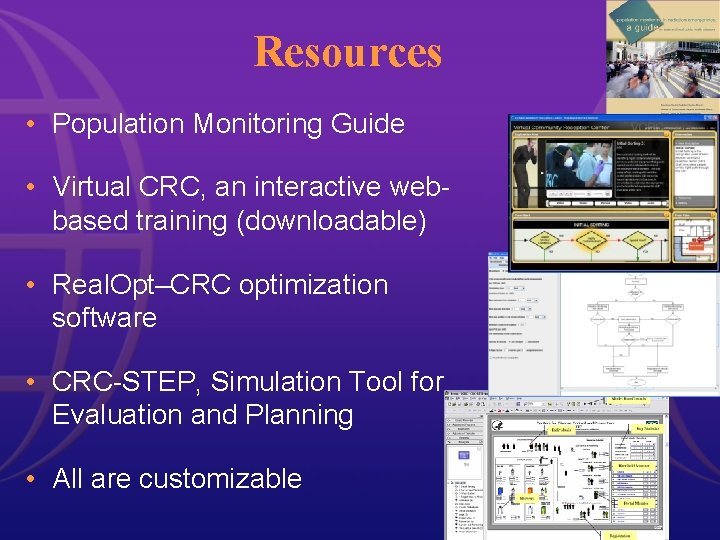Resources • Population Monitoring Guide • Virtual CRC, an interactive webbased training (downloadable) • Resources • Population Monitoring Guide • Virtual CRC, an interactive webbased training (downloadable) •