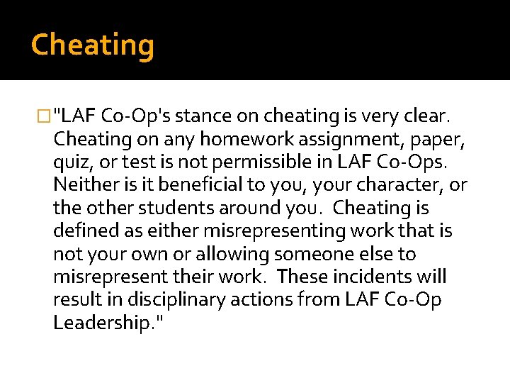 Cheating �"LAF Co-Op's stance on cheating is very clear. Cheating on any homework assignment,