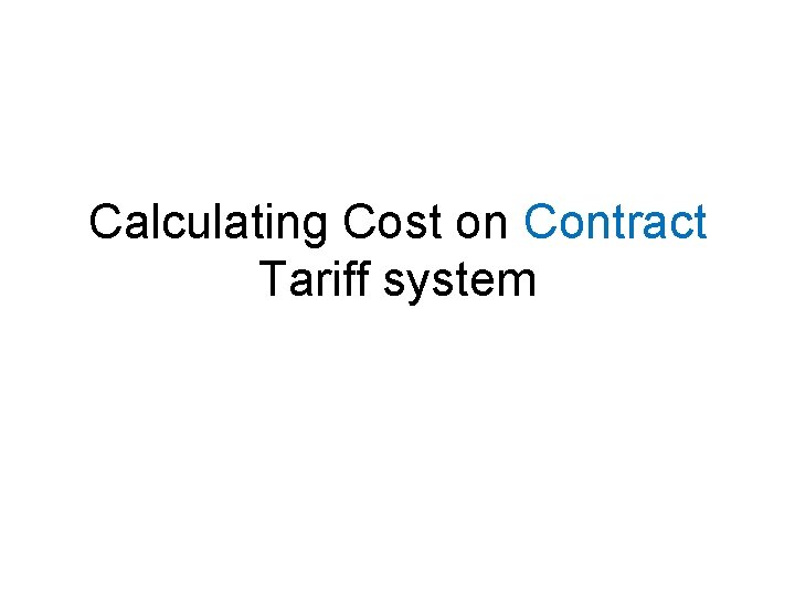 Calculating Cost on Contract Tariff system 