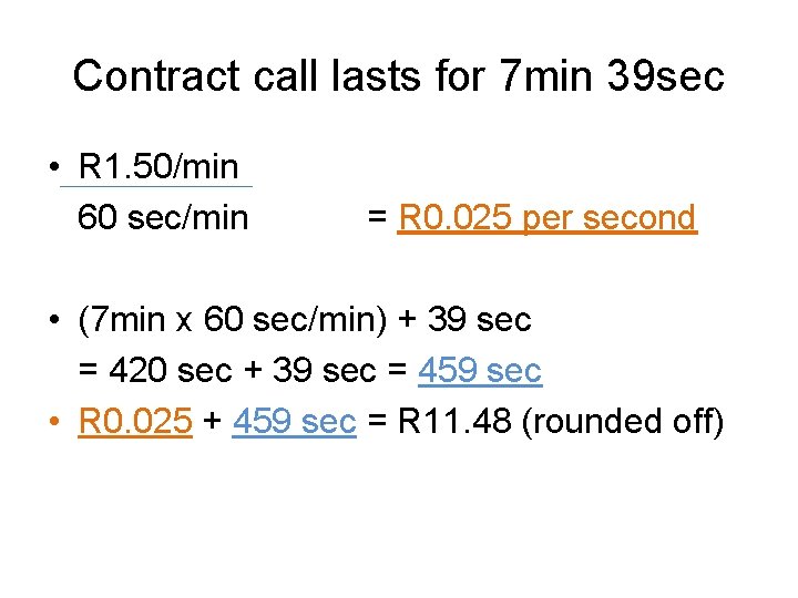 Contract call lasts for 7 min 39 sec • R 1. 50/min 60 sec/min