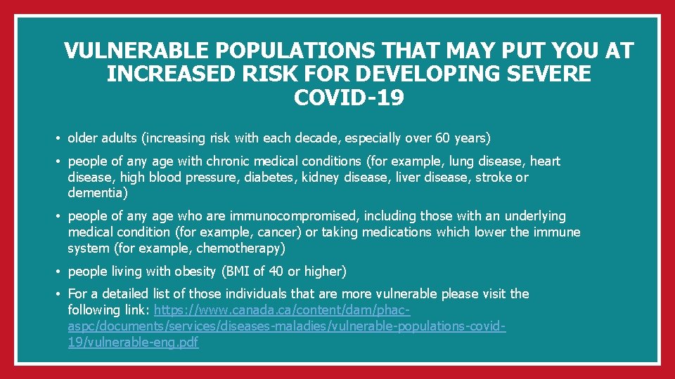 VULNERABLE POPULATIONS THAT MAY PUT YOU AT INCREASED RISK FOR DEVELOPING SEVERE COVID-19 •