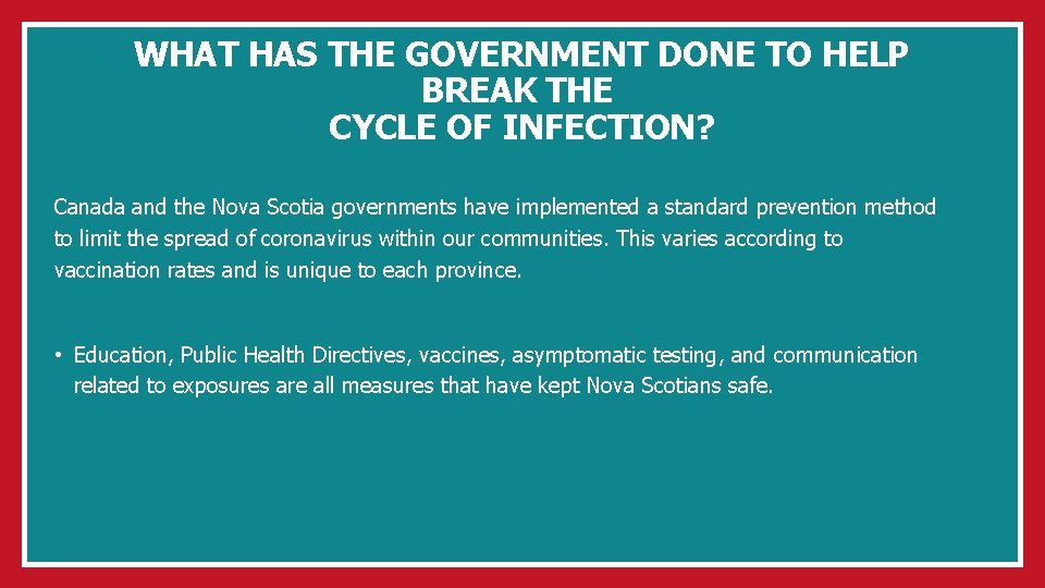 WHAT HAS THE GOVERNMENT DONE TO HELP BREAK THE CYCLE OF INFECTION? Canada and WHAT HAS THE GOVERNMENT DONE TO HELP BREAK THE CYCLE OF INFECTION? Canada and