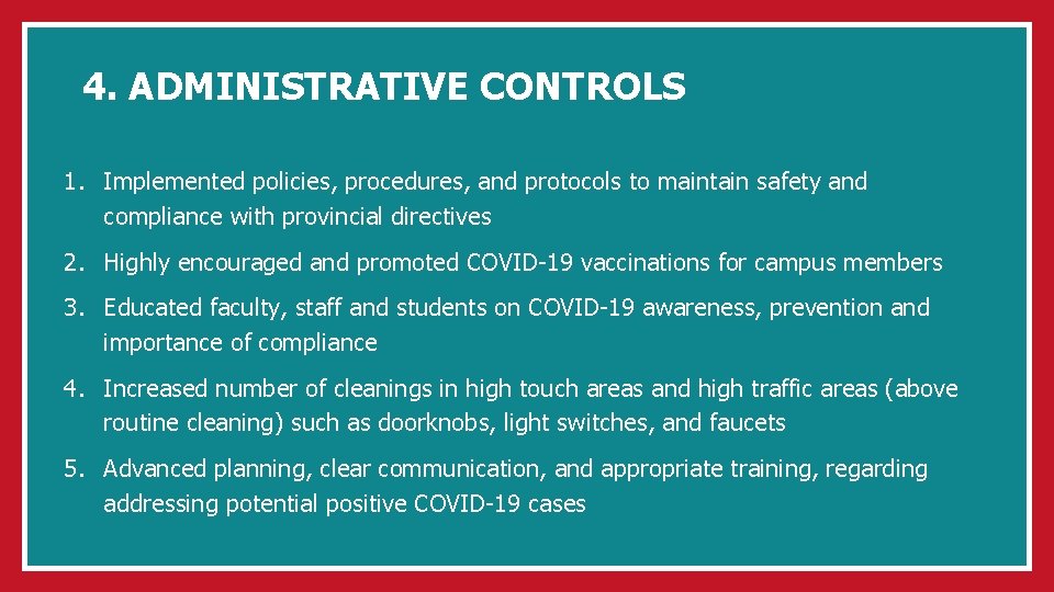 4. ADMINISTRATIVE CONTROLS 1. Implemented policies, procedures, and protocols to maintain safety and compliance