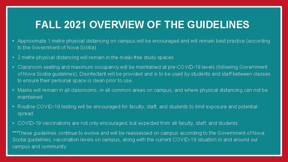 FALL 2021 OVERVIEW OF THE GUIDELINES • Approximate 1 metre physical distancing on campus