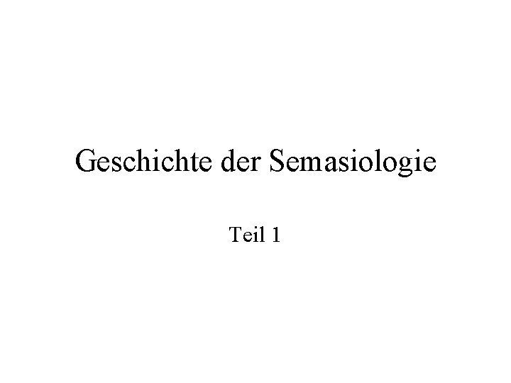 Geschichte der Semasiologie Teil 1 