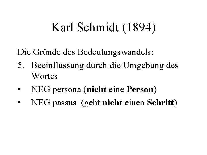 Karl Schmidt (1894) Die Gründe des Bedeutungswandels: 5. Beeinflussung durch die Umgebung des Wortes