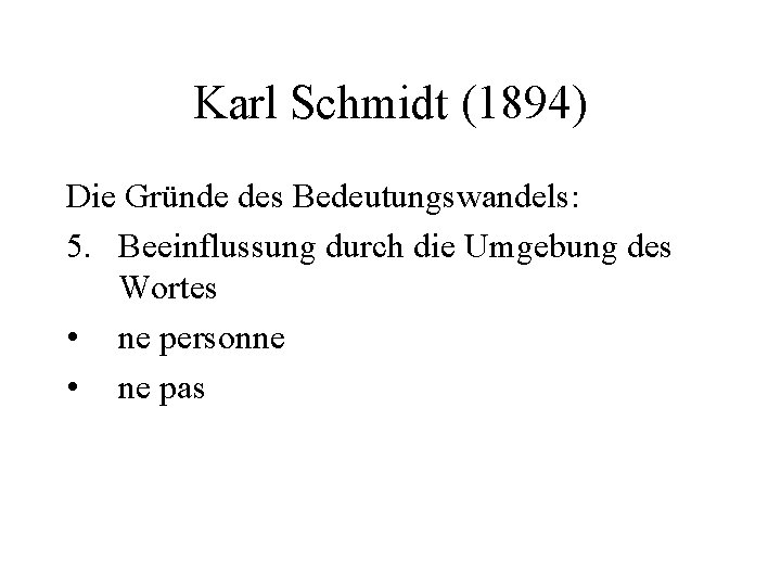 Karl Schmidt (1894) Die Gründe des Bedeutungswandels: 5. Beeinflussung durch die Umgebung des Wortes