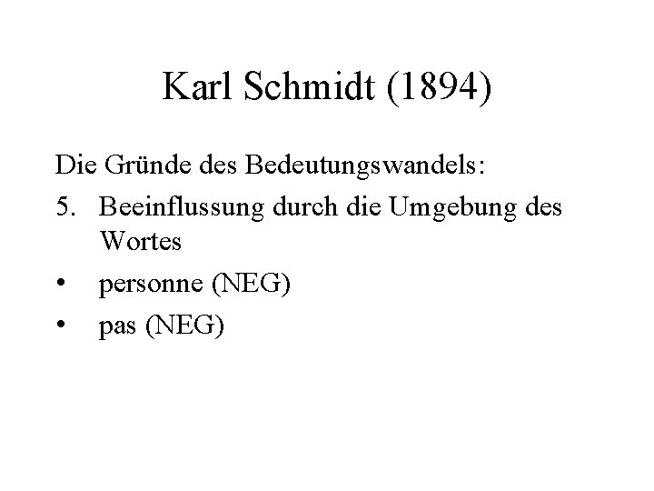 Karl Schmidt (1894) Die Gründe des Bedeutungswandels: 5. Beeinflussung durch die Umgebung des Wortes
